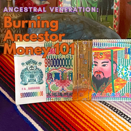 Burning Ancestor Money 101 - Shop Cosmic Healing