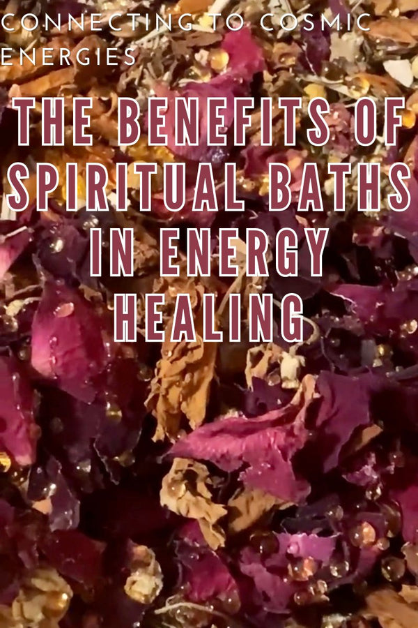 The Benefits of Spiritual Baths in Energy Healing – Shop Cosmic Healing