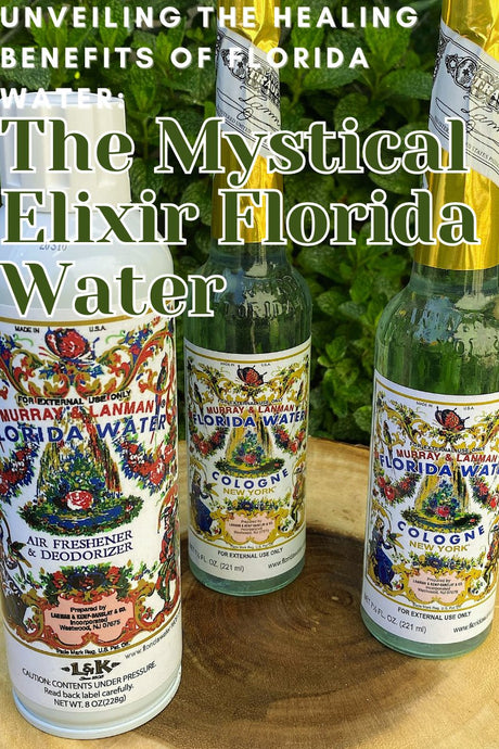 The Mystical Elixir: Unveiling the Healing Benefits of Florida Water - Shop Cosmic Healing