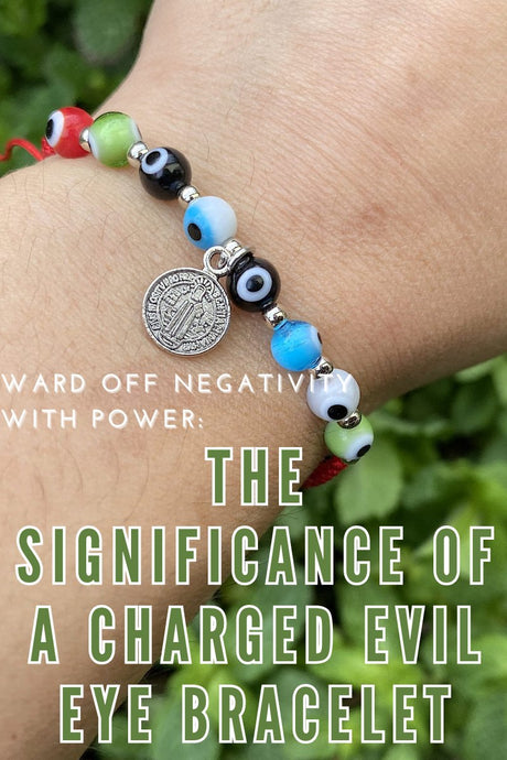 Ward Off Negativity with Power: The Significance of a Charged Evil Eye Bracelet - Shop Cosmic Healing