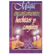 Magia, encantamientos, hechizos y conjuros - (Spanish Edition)